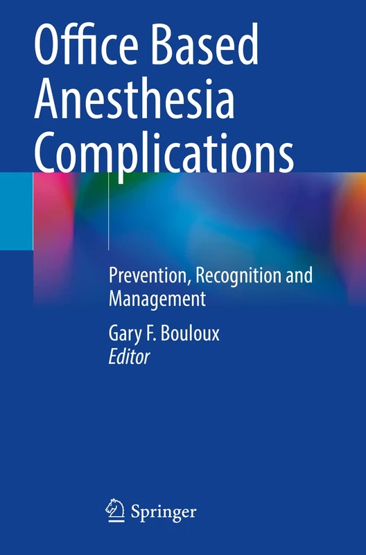 Office Based Anesthesia Complications: Prevention, Recognition and Management