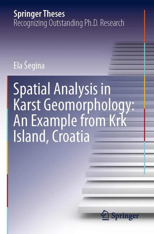 Spatial Analysis in Karst Geomorphology: An Example from Krk Island, Croatia (Springer Theses)