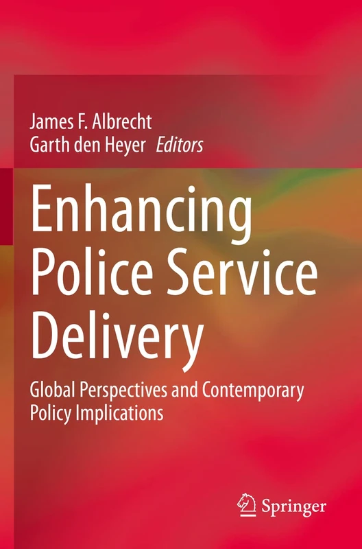 Enhancing Police Service Delivery: Global Perspectives and Contemporary Policy Implications