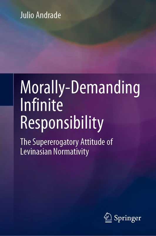 Morally-Demanding Infinite Responsibility: The Supererogatory Attitude of Levinasian Normativity