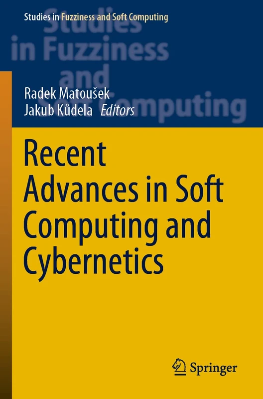 Recent Advances in Soft Computing and Cybernetics: 403 (Studies in Fuzziness and Soft Computing, 403)