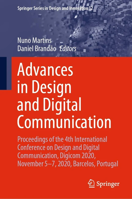 Advances in Design and Digital Communication: Proceedings of the 4th International Conference on Design and Digital Communication, Digicom 2020, ... Series in Design and Innovation, 12)