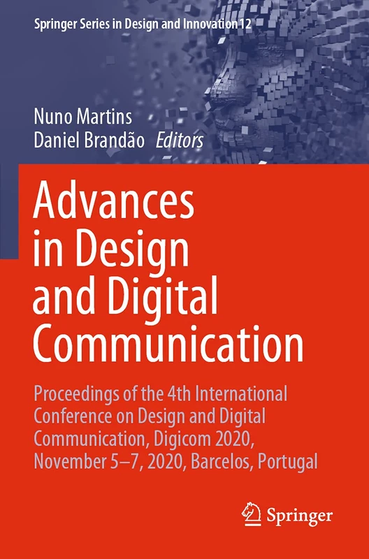 Advances in Design and Digital Communication: Proceedings of the 4th International Conference on Design and Digital Communication, Digicom 2020, ... Series in Design and Innovation, 12)