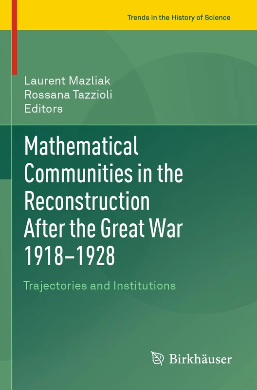 Mathematical Communities in the Reconstruction After the Great War 1918–1928: Trajectories and Institutions (Trends in the History of Science)