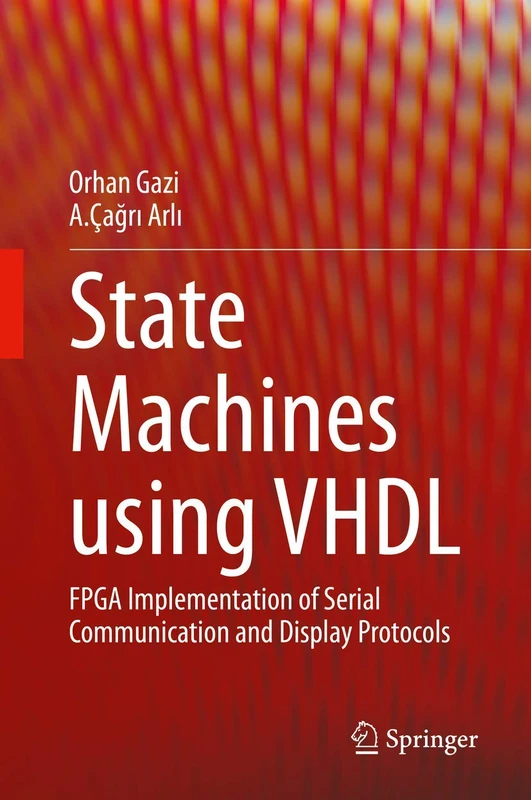 State Machines using VHDL: FPGA Implementation of Serial Communication and Display Protocols