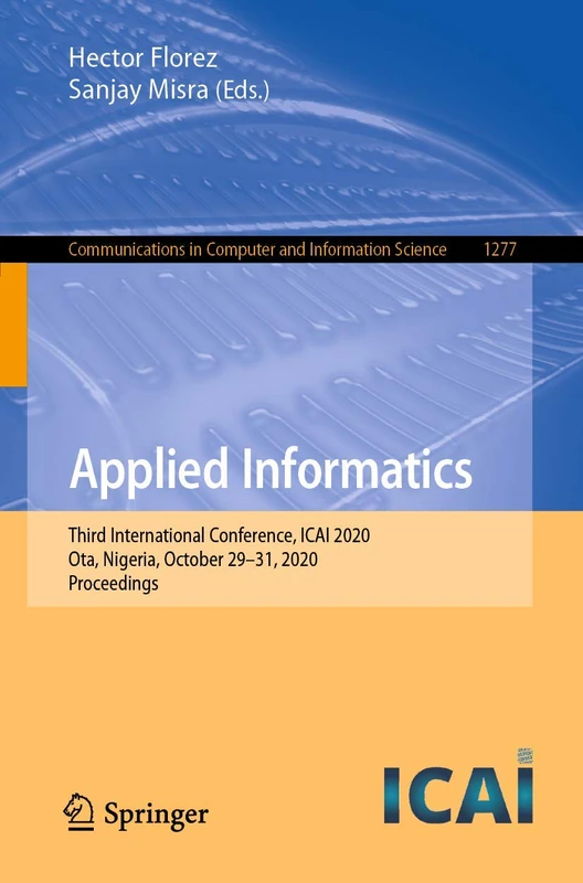 Applied Informatics: Third International Conference, ICAI 2020, Ota, Nigeria, October 29–31, 2020, Proceedings: 1277 (Communications in Computer and Information Science, 1277)