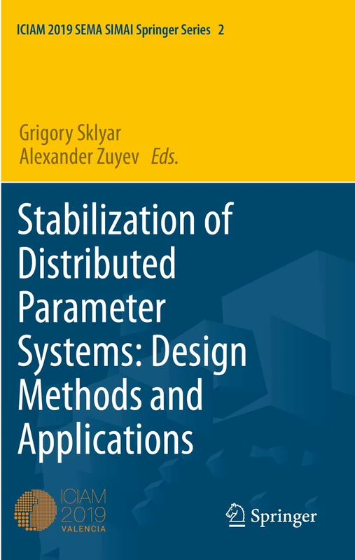 Stabilization of Distributed Parameter Systems: Design Methods and Applications: 2 (SEMA SIMAI Springer Series, 2) - Image 1
