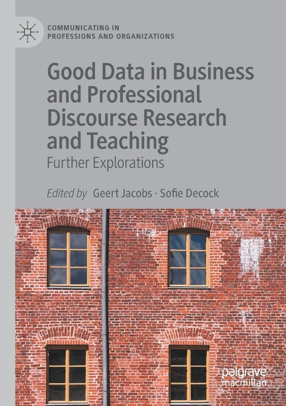 Good Data in Business and Professional Discourse Research and Teaching: Further Explorations (Communicating in Professions and Organizations) - Image 1