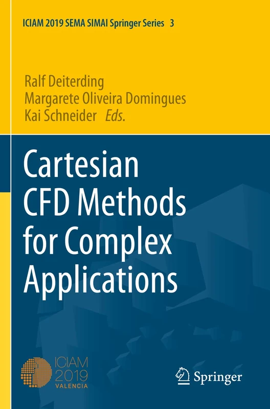 Cartesian CFD Methods for Complex Applications: 3 (SEMA SIMAI Springer Series, 3)