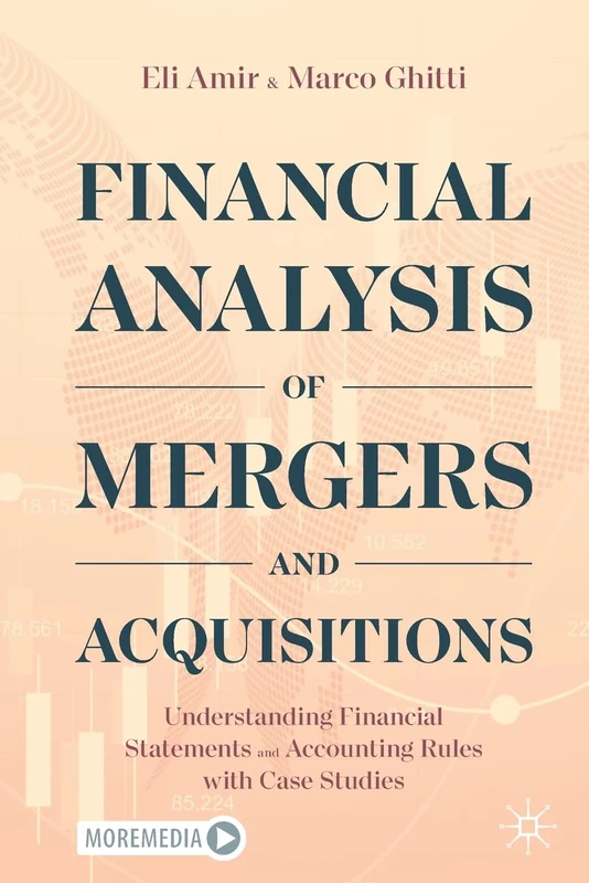 Financial Analysis of Mergers and Acquisitions: Understanding Financial Statements and Accounting Rules with Case Studies