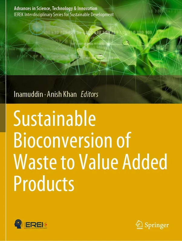 Sustainable Bioconversion of Waste to Value Added Products (Advances in Science, Technology & Innovation)