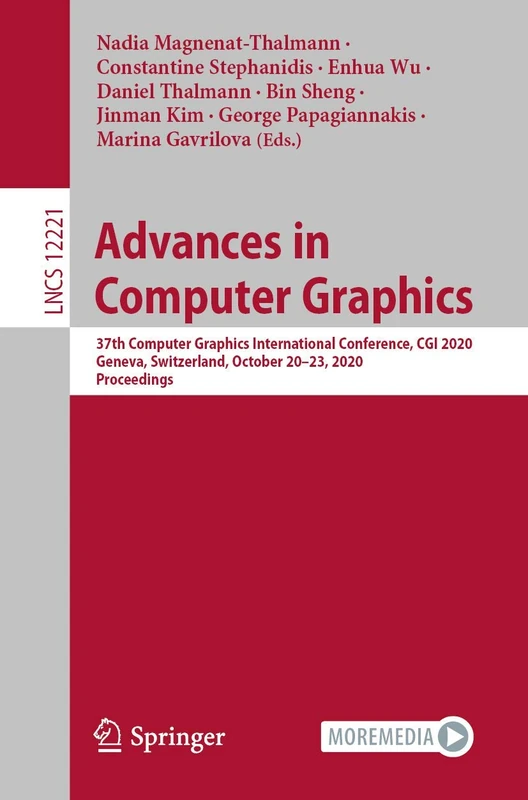 Advances in Computer Graphics: 37th Computer Graphics International Conference, CGI 2020, Geneva, Switzerland, October 20–23, 2020, Proceedings: 12221 (Lecture Notes in Computer Science, 12221)
