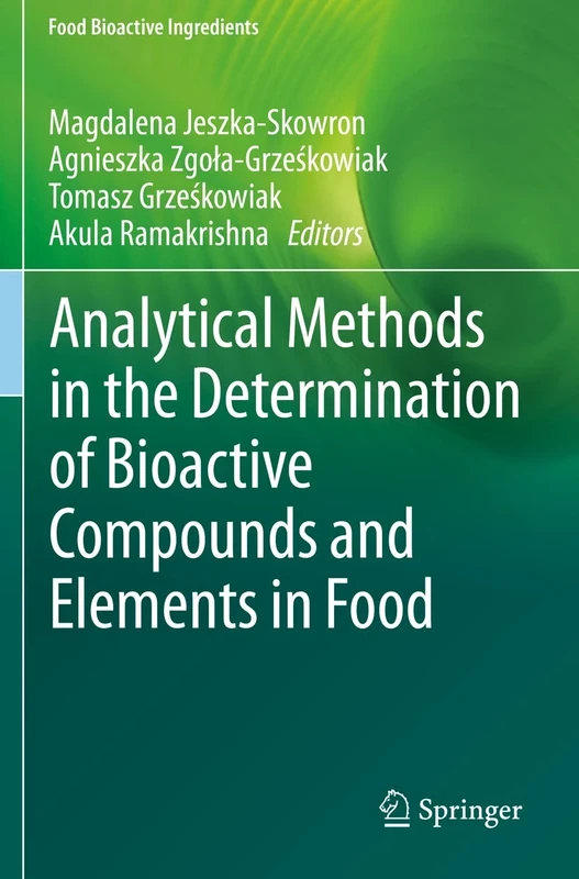 Analytical Methods in the Determination of Bioactive Compounds and Elements in Food (Food Bioactive Ingredients)