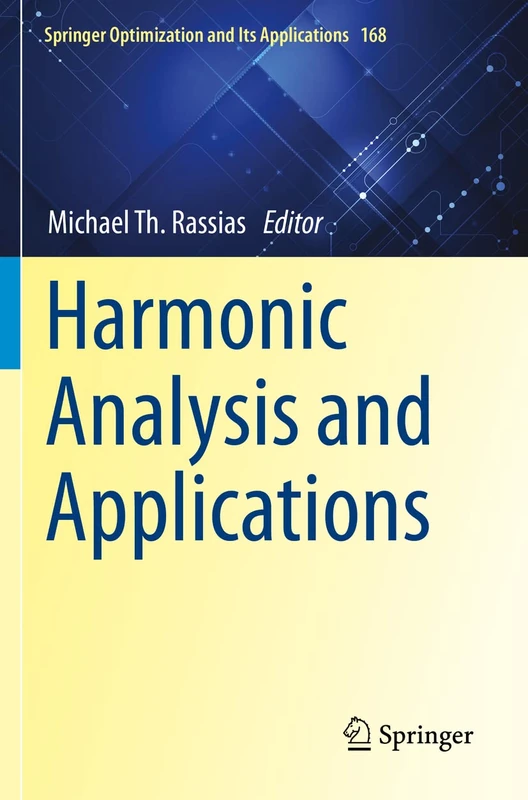 Harmonic Analysis and Applications: 168 (Springer Optimization and Its Applications, 168)