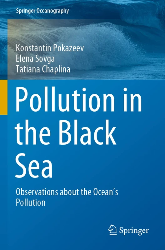 Pollution in the Black Sea: Observations about the Ocean's Pollution (Springer Oceanography)