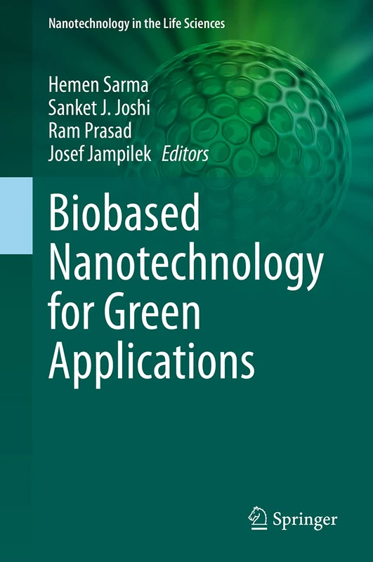 Biobased Nanotechnology for Green Applications (Nanotechnology in the Life Sciences)