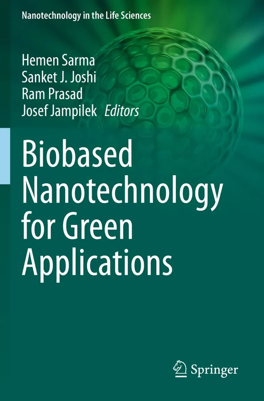 Biobased Nanotechnology for Green Applications (Nanotechnology in the Life Sciences)