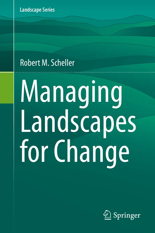 Managing Landscapes for Change: 27 (Landscape Series, 27)