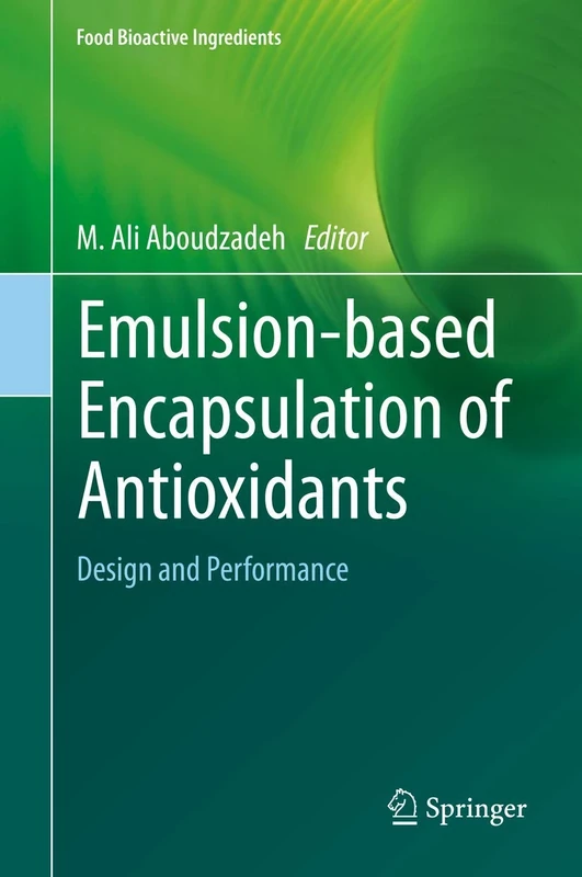 Emulsion‐based Encapsulation of Antioxidants: Design and Performance (Food Bioactive Ingredients)