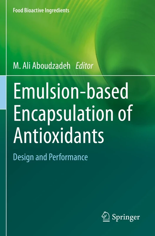 Emulsion‐based Encapsulation of Antioxidants: Design and Performance (Food Bioactive Ingredients)