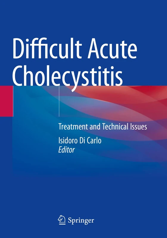 Difficult Acute Cholecystitis: Treatment and Technical Issues