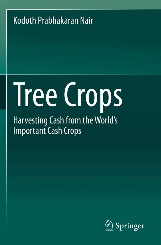 Tree Crops: Harvesting Cash from the World's Important Cash Crops