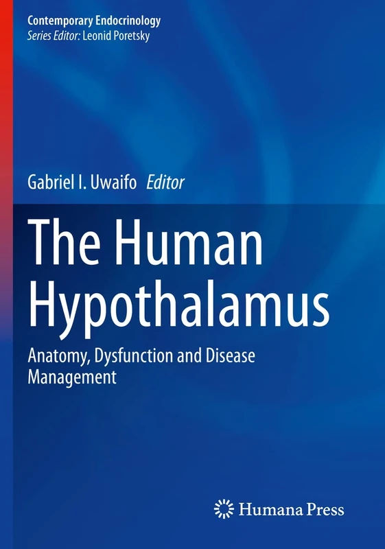 The Human Hypothalamus: Anatomy, Dysfunction and Disease Management (Contemporary Endocrinology)