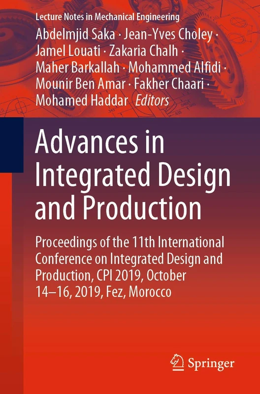 Advances in Integrated Design and Production: Proceedings of the 11th International Conference on Integrated Design and Production, CPI 2019, October ... (Lecture Notes in Mechanical Engineering)