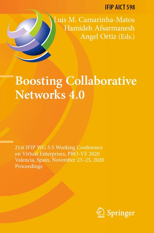 Boosting Collaborative Networks 4.0: 21st IFIP WG 5.5 Working Conference on Virtual Enterprises, PRO-VE 2020, Valencia, Spain, November 23–25, 2020, ... and Communication Technology, 598) - Image 1