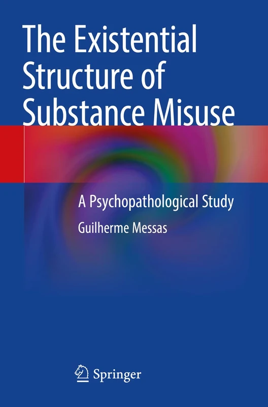 Springer - The Existential Structure of Substance Misuse Book