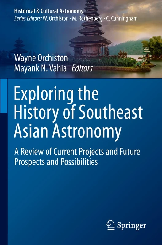 Exploring the History of Southeast Asian Astronomy: A Review of Current Projects and Future Prospects and Possibilities (Historical & Cultural Astronomy)