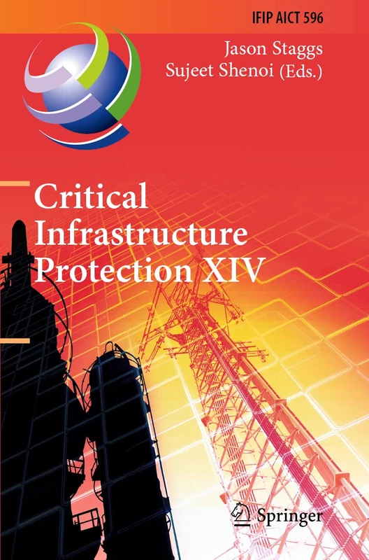 Critical Infrastructure Protection XIV: 14th IFIP WG 11.10 International Conference, ICCIP 2020, Arlington, VA, USA, March 16–17, 2020, Revised ... and Communication Technology, 596)
