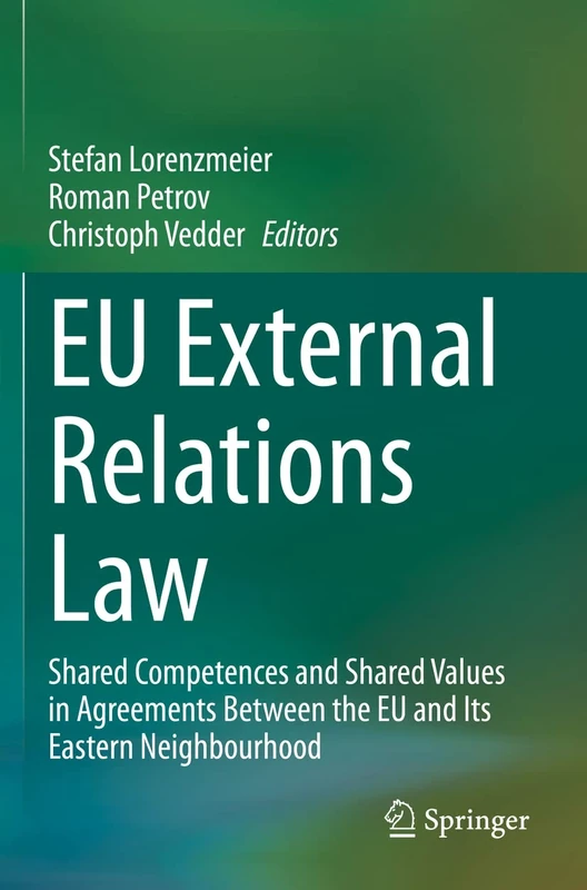 EU External Relations Law: Shared Competences and Shared Values in Agreements Between the EU and Its Eastern Neighbourhood