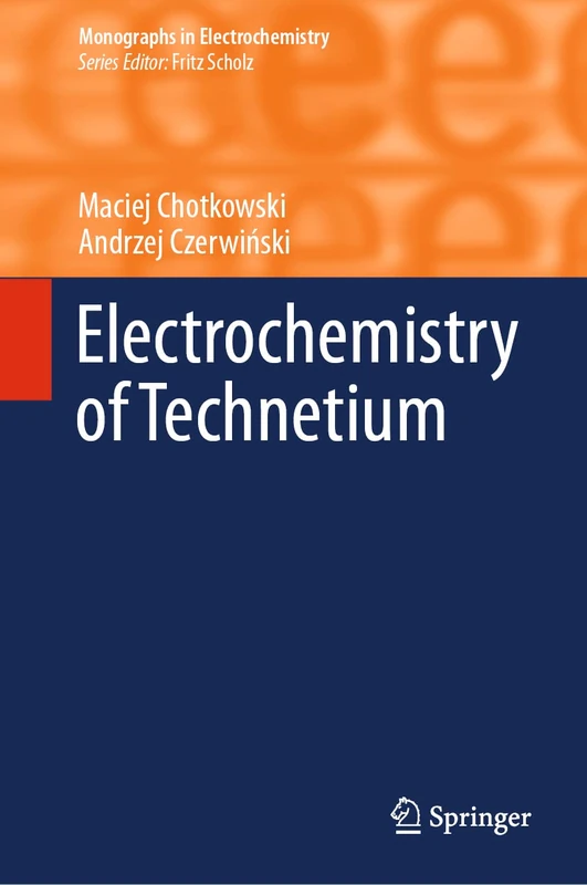 Electrochemistry of Technetium (Monographs in Electrochemistry)
