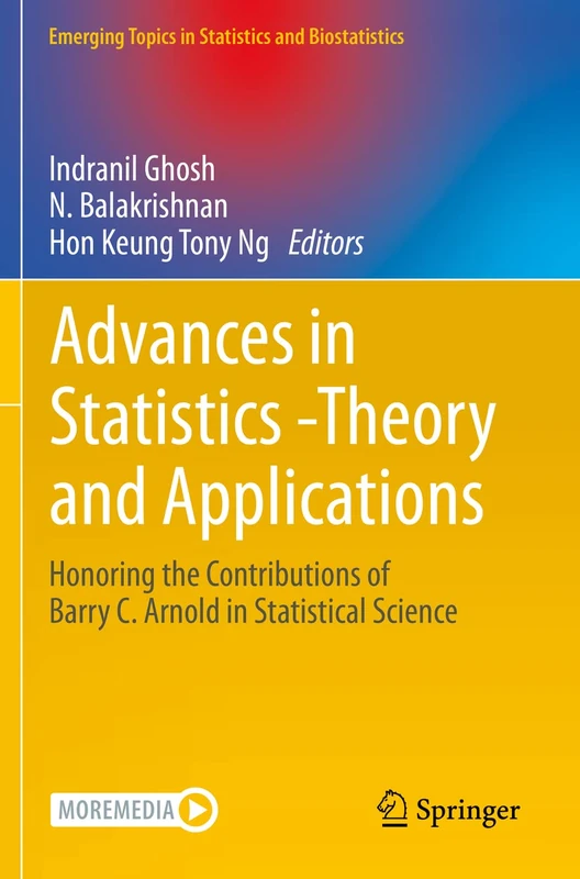 Advances in Statistics - Theory and Applications: Honoring the Contributions of Barry C. Arnold in Statistical Science (Emerging Topics in Statistics and Biostatistics)