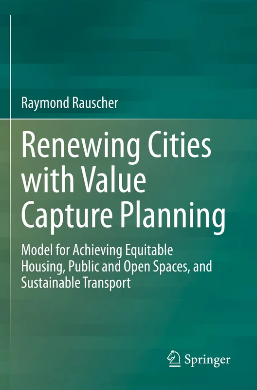Renewing Cities with Value Capture Planning: Model for Achieving Equitable Housing, Public and Open Spaces, and Sustainable Transport - Image 1