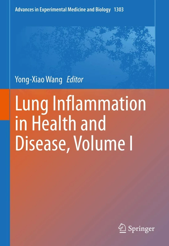 Lung Inflammation in Health and Disease, Volume I: 1303 (Advances in Experimental Medicine and Biology, 1303)