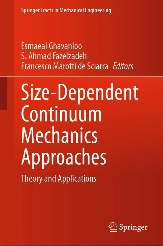 Size-Dependent Continuum Mechanics Approaches: Theory and Applications (Springer Tracts in Mechanical Engineering)