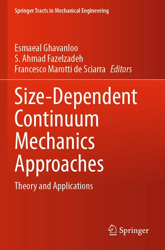 Size-Dependent Continuum Mechanics Approaches: Theory and Applications (Springer Tracts in Mechanical Engineering)