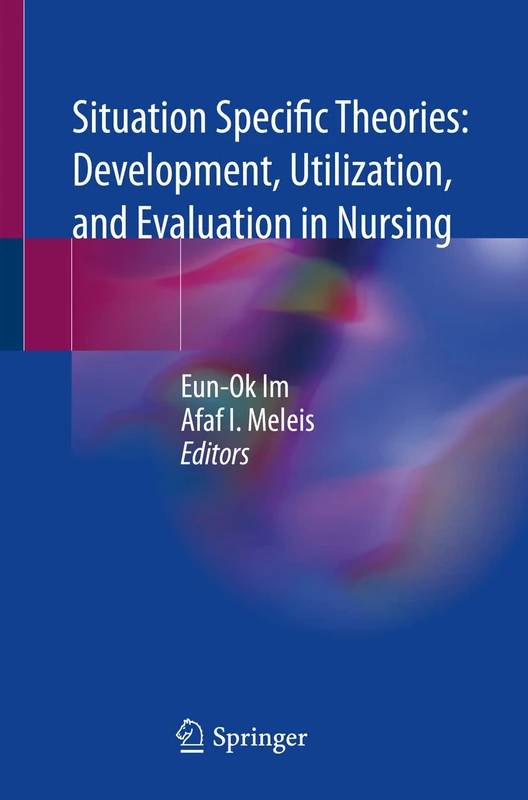 Situation Specific Theories: Development, Utilization, and Evaluation in Nursing - Image 1