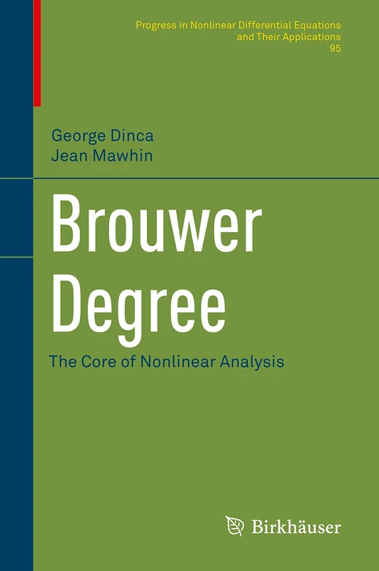 Brouwer Degree: The Core of Nonlinear Analysis: 95 (Progress in Nonlinear Differential Equations and Their Applications, 95)