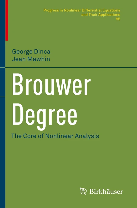 Brouwer Degree: The Core of Nonlinear Analysis: 95 (Progress in Nonlinear Differential Equations and Their Applications, 95)