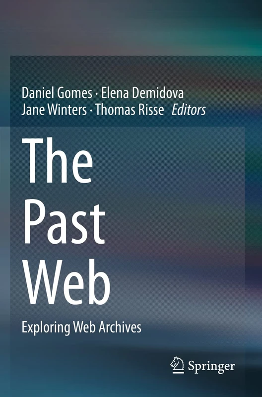 Springer - The Past Web: Exploring Web Archives Book