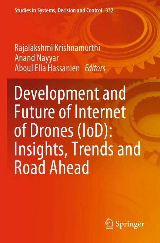 Development and Future of Internet of Drones (IoD): Insights, Trends and Road Ahead: 332 (Studies in Systems, Decision and Control, 332) - Image 1