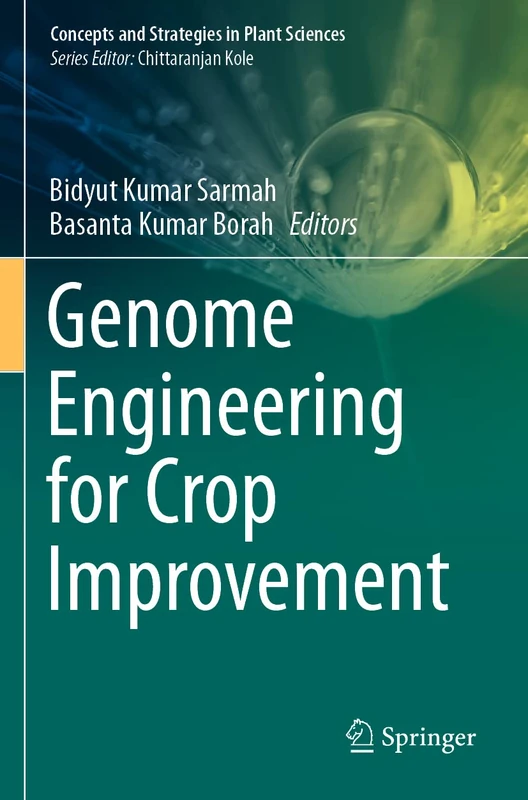 Genome Engineering for Crop Improvement (Concepts and Strategies in Plant Sciences)