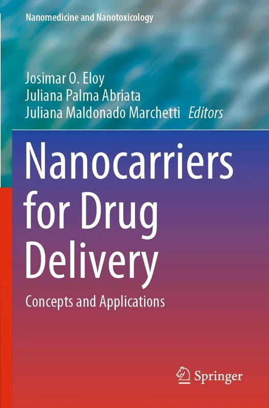 Nanocarriers for Drug Delivery: Concepts and Applications (Nanomedicine and Nanotoxicology)