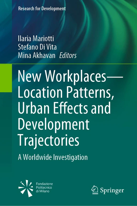 New Workplaces―Location Patterns, Urban Effects and Development Trajectories: A Worldwide Investigation (Research for Development)