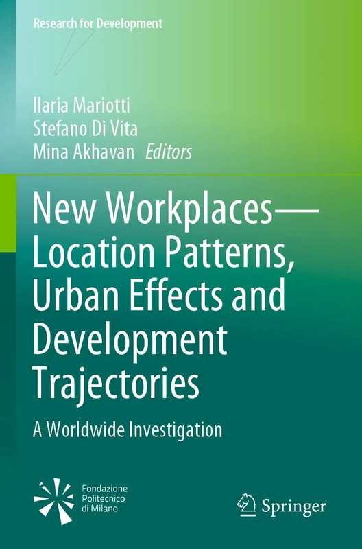New Workplaces―Location Patterns, Urban Effects and Development Trajectories: A Worldwide Investigation (Research for Development)