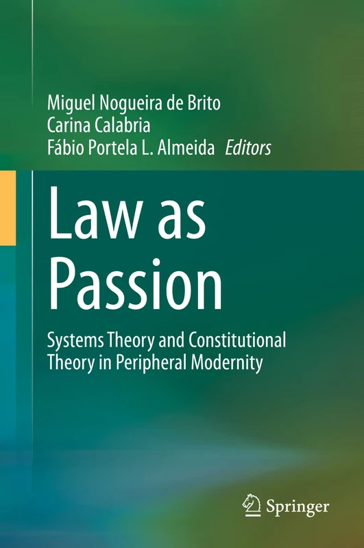 Law as Passion: Systems Theory and Constitutional Theory in Peripheral Modernity