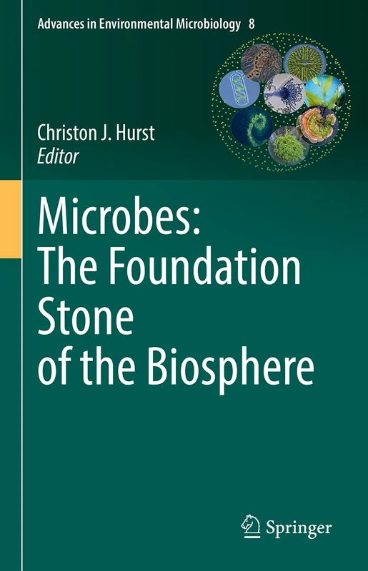 Microbes: The Foundation Stone of the Biosphere: 8 (Advances in Environmental Microbiology, 8)